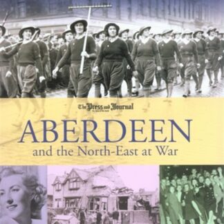 Aberdeen And The North-east At War
