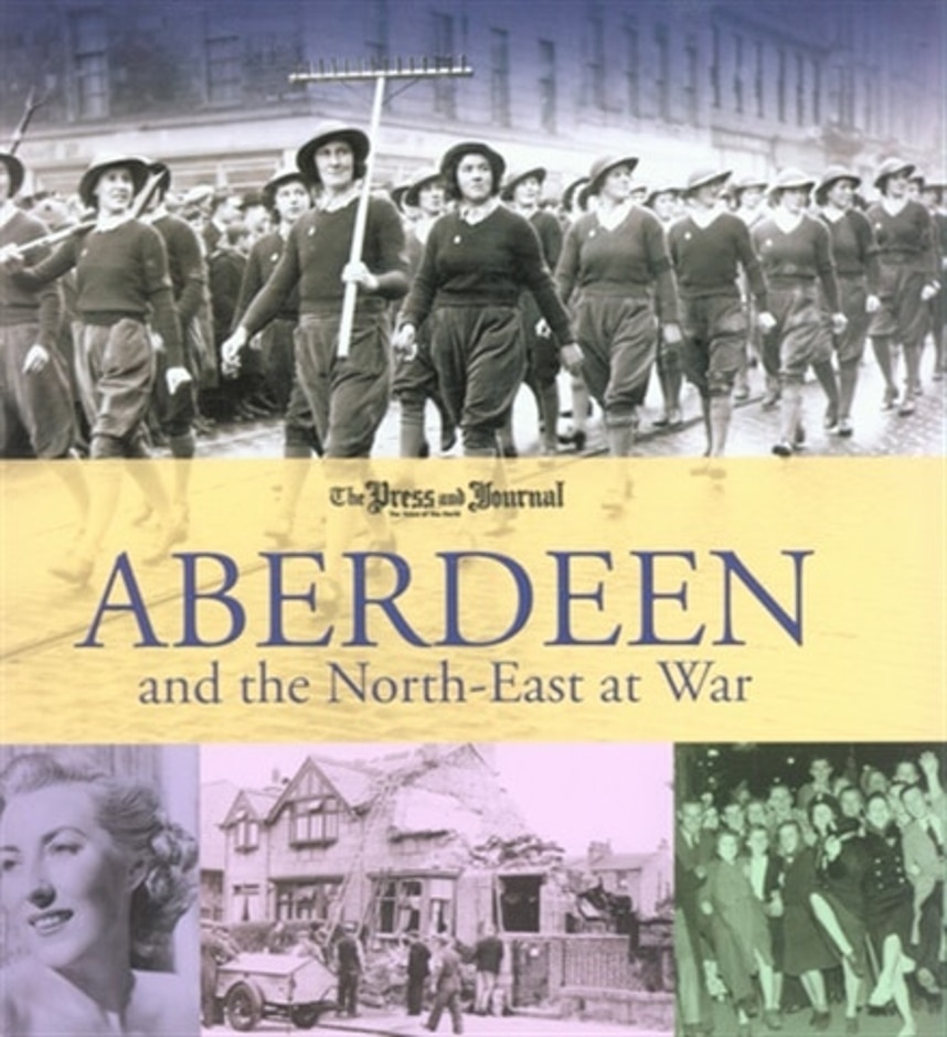 Aberdeen And The North-east At War