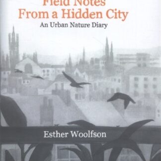Field Notes From A Hidden City